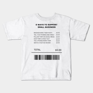 Six Free Ways to Support Small Business Receipt Kids T-Shirt